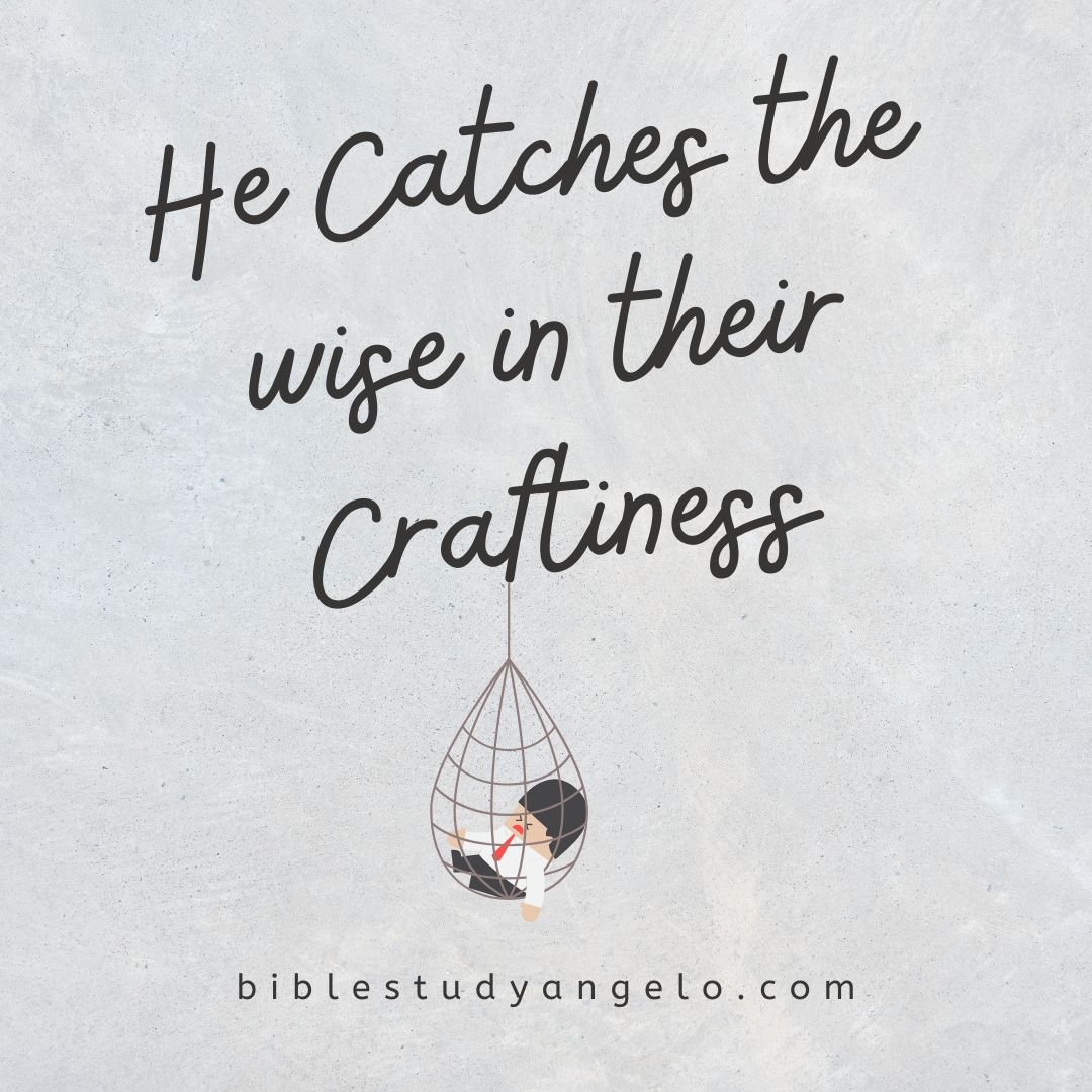 He catches the wise - Bible Study with Angelo